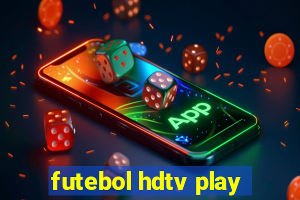 futebol hdtv play